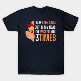 I May Look Calm But In My Head, Rooster Humor T-Shirt